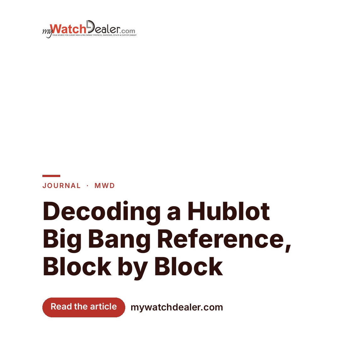 Decoding a Hublot Big Bang Reference, Block by Block