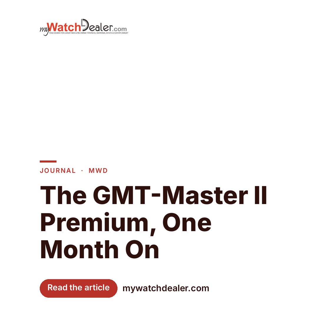 The GMT-Master II Premium, One Month On