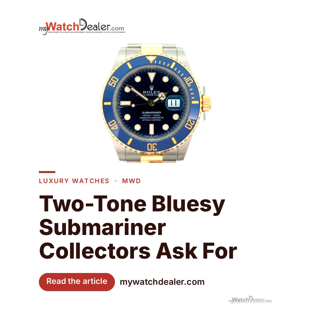 The Two-Tone Bluesy Submariner Collectors Ask For